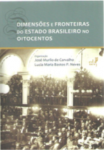 Livro Dimensões e Fronteiras do Estado Brasileiro no Oitocentos