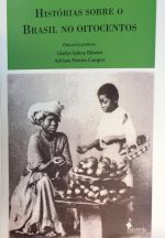 Livro Histórias sobre o Brasil no Oitocentos