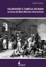 Livro Escravidão e família escrava na Zona da Mata Mineira oitocentista