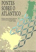 Livro Pontes sobre o Atlântico: ensaios sobre relações editoriais e intelectuais luso-brasileiras (1870-1930)